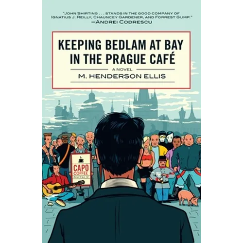 Keeping Bedlam at Bay in the Prague Cafe - Paperback