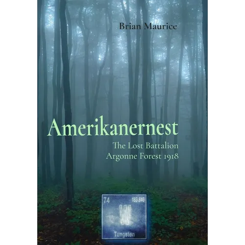 Amerikanernest: The Lost Battalion, Argonne Forest 1918