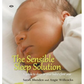 The Sensible Sleep Solution: A guide to sleep in your baby's first year - Paperback