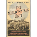 Millionaires' Unit: The Aristocratic Flyboys Who Fought the Great War and Invented American Air Power