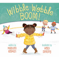 Wibble Wobble Boom! - Hardcover