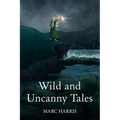 Wild and Uncanny Tales - Paperback