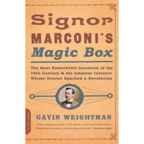 Signor Marconi's Magic Box: The Most Remarkable Invention of the 19th Century - Paperback