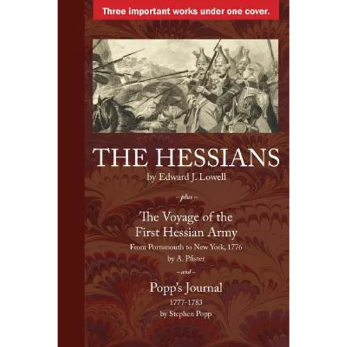 The Hessians: Three Historical Works by Lowell, Pfister, and Popp