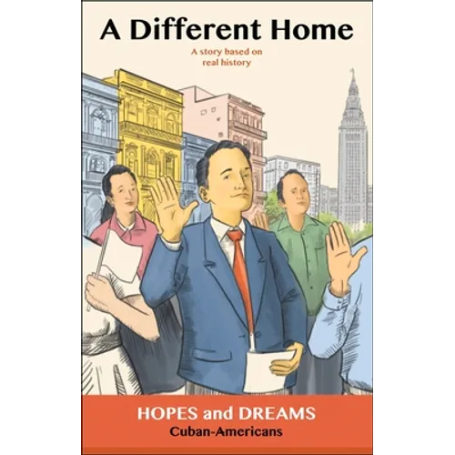 A Different Home: Cuban Americans: A Story Based on Real History - Paperback