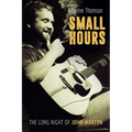 Small Hours: The Long Night of John Martyn - Paperback