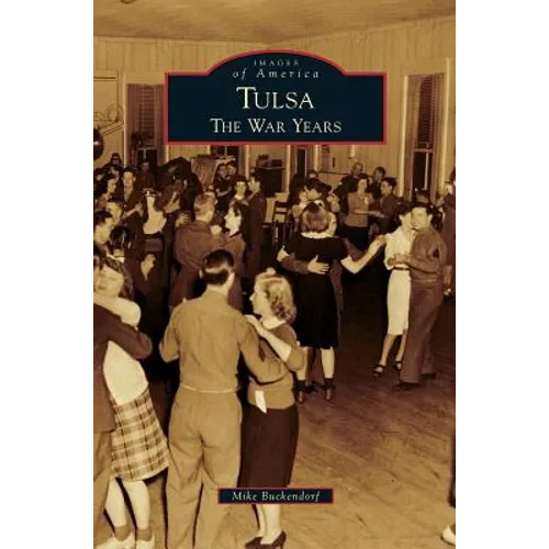 Tulsa: The War Years