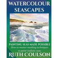 Watercolour Seascapes: Painting seas made possible. - Paperback
