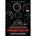 Ultimate Auto Mileage Journal! Grab the Log Book - Paperback