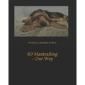 K9 Mantrailing - Our Way - Paperback