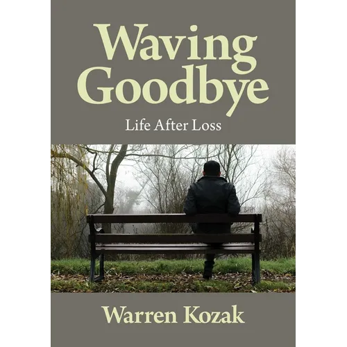 Waving Goodbye: Life After Loss - Hardcover