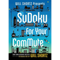 Will Shortz Presents Sudoku for Your Commute - Paperback