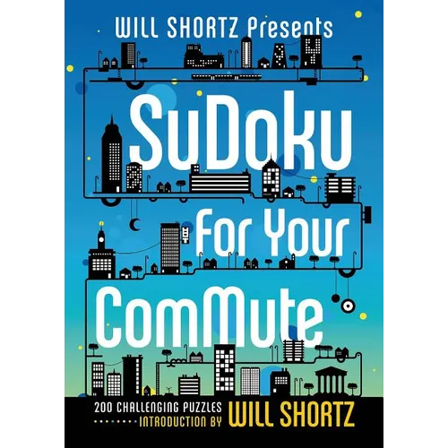 Will Shortz Presents Sudoku for Your Commute - Paperback