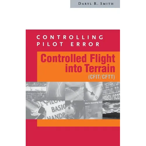 Controlling Pilot Error: Controlled Flight Into Terrain (Cfit/Cftt) - Paperback