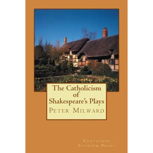 The Catholicism of Shakespeare's Plays - Paperback