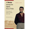 A Doctor Among the Oglala Sioux Tribe: The Letters of Robert H. Ruby, 1953-1954