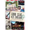 Four Seas Ice Cream: Sailing Through the Sweet History of Cape Cod's Favorite Ice Cream Parlor