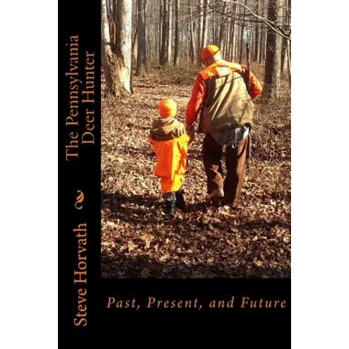 Pennsylvania Deer Hunter: Past, Present, and Future