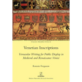 Venetian Inscriptions: Vernacular Writing for Public Display in Medieval and Renaissance Venice - Paperback