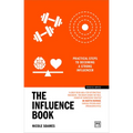 The Influence Book: Practical Steps to Becoming a Strong Influencer - Paperback