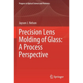 Precision Lens Molding of Glass: A Process Perspective - Paperback