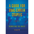 A Guide for Dual-Career Couples: Rewriting the Rules - Hardcover