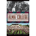 A History of Alma College: Where Plaid and Pride Prevail