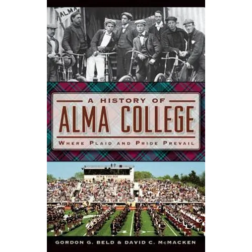 A History of Alma College: Where Plaid and Pride Prevail