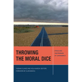 Throwing the Moral Dice: Ethics and the Problem of Contingency - Paperback