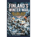 Finland's Winter War: How a Small Nation Held Back Stalin