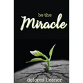 Be the Miracle - Paperback
