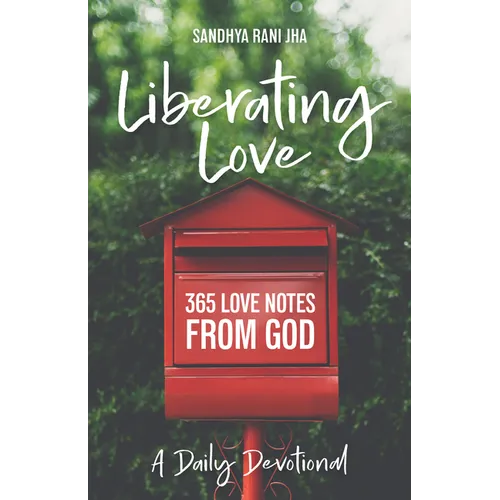 Liberating Love Daily Devotional: 365 Love Notes from God - Paperback