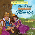 The King and the Monster: Let's Talk About Addiction - Paperback