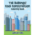Tall Buildings! Cool Construction Coloring Book - Paperback