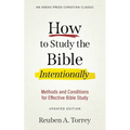 How to Study the Bible Intentionally: Methods and Conditions for Effective Bible Study - Paperback