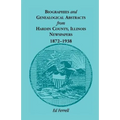 Biographics and Genealogical Abstracts from Hardin County, Illinois, Newspapers, 1872-1938