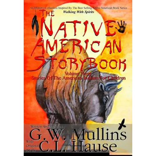 The Native American Story Book Volume Three Stories of the American Indians for Children