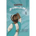 Zephaniah's Hero: The Minor Prophets, Book 1 - Hardcover
