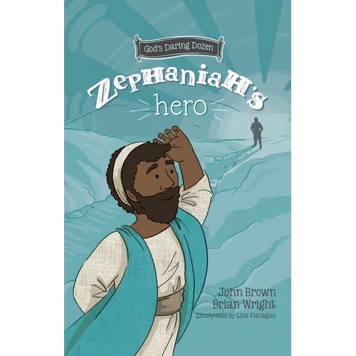Zephaniah's Hero: The Minor Prophets, Book 1 - Hardcover