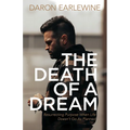 The Death of a Dream: Resurrecting Purpose When Life Doesn't Go as Planned - Paperback