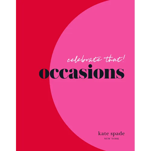 Kate Spade New York Celebrate That!: Occasions - Hardcover