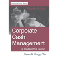 Corporate Cash Management: Fourth Edition: A Treasurer's Guide - Paperback