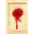 Aeschylus' Agamemnon: A Dual Language Edition - Paperback