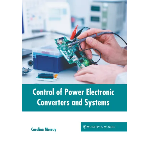 Control of Power Electronic Converters and Systems - Hardcover