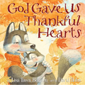 God Gave Us Thankful Hearts - Hardcover