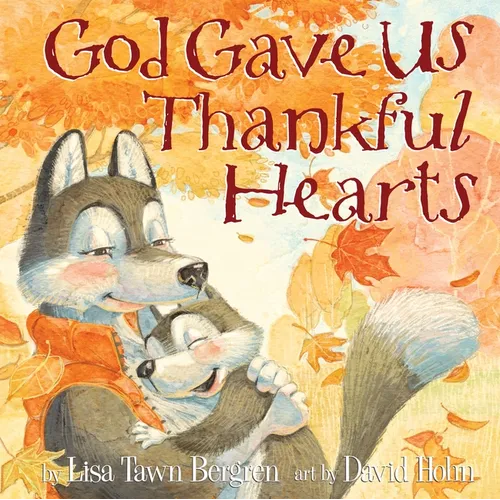 God Gave Us Thankful Hearts - Hardcover