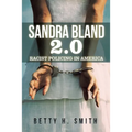 Sandra Bland 2.0: Racist Policing in America - Paperback