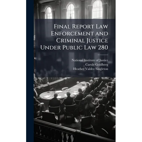Final Report Law Enforcement and Criminal Justice Under Public Law 280