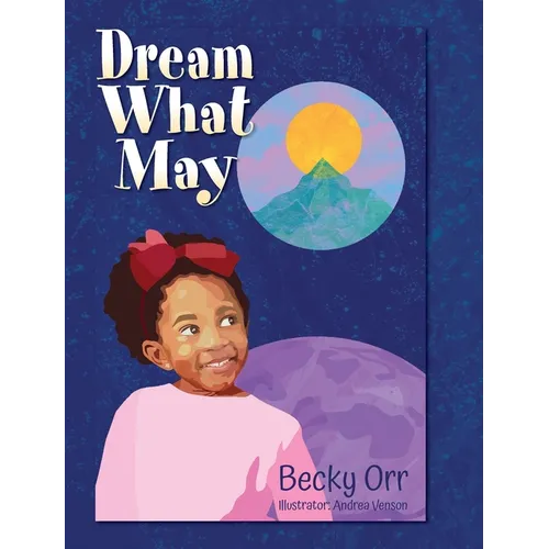 Dream What May - Hardcover