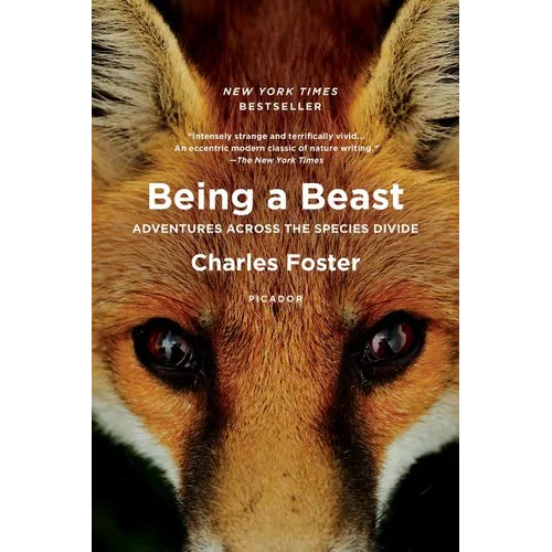 Being a Beast: Adventures Across the Species Divide - Paperback